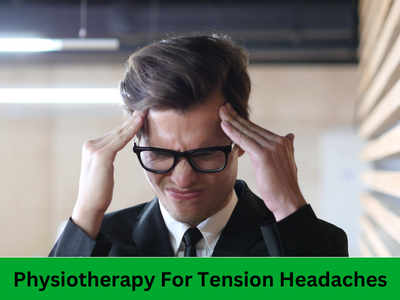 Physio for tension headaches