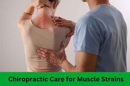 Chiropractic Care for Muscle Strains